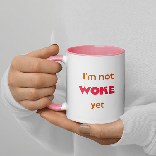 Cute Mug with color inside--I'm not woke yet